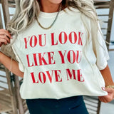 You Look Like You Love Me Tee