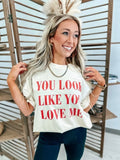 You Look Like You Love Me Tee